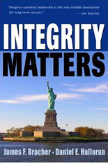 Integrity Matters, by James F. Bracher and Daniel E. Halloran